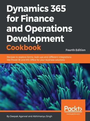 cover image of Dynamics 365 for Finance and Operations Development Cookbook